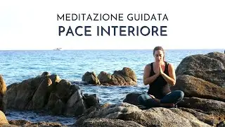 MEDITAZIONE GUIDATA // Pace Interiore, Calma e Rilascio Emotivo