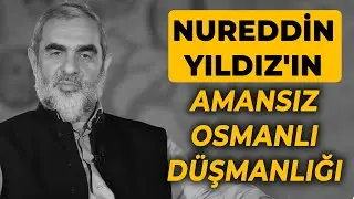 NUREDDİN YILDIZ'IN AMANSIZ OSMANLI DÜŞMANLIĞI - AHMET ŞİMŞİRGİL