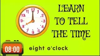 LEARN TO TELL THE TIME/Tell Time for Kids | How to Tell Time to the Hour | Telling the Time |