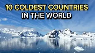 10 Coldest Counttries in the World 2024