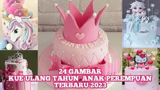 24 GAMBAR KUE ULANG TAHUN  ANAK PEREMPUAN TERBARU 2023