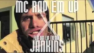 MC Rap-Em-Up (Nathan Barnatt) x JANKINS - Flip Dat Lip (Remix)