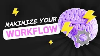 Creator Academy Workshop - How to Maximize Your Workflow Efficiency