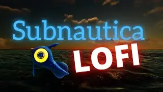 Subnautica LoFi (1 Hour)