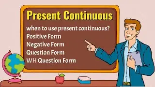 English Grammar 3 - Present Continuous - positive, Negative, Question - with more than 100 examples