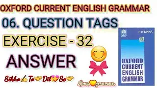 Oxford current english grammar / ch - Question tags / Exercise - 32 / loves 💝 grammar 🤗🎉🎇🎊🎆✨🤗