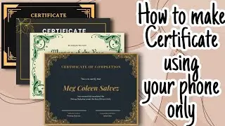 HOW TO MAKE CERTIFICATE USING YOUR PHONE ONLY