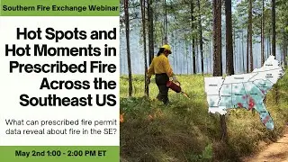 SFE Webinar: Hot Spots and Hot Moments in Prescribed Fire across the Southeastern US