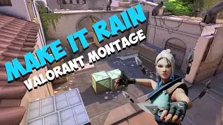 Make It Rain💸🌧 VALORANT MONTAGE 2020