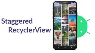 AndroidX Staggered RecyclerView | Android Studio Tutorial