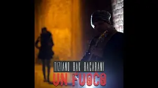 Un Fuoco - Tiziano Bak Bacarani (Official Videoclip)