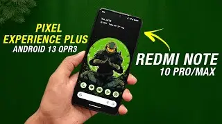 Pixel Experience Plus For Redmi Note 10 Pro/Max - Android 13 QPR3 - New Features & Security Update