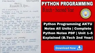 Python Programming AKTU Notes All Units | Complete Python Notes PDF | Unit 1–5 Explained (B.Tech)