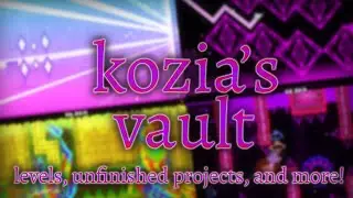 kozia's vault - most of my levels, unseen levels, and unfinished projects!