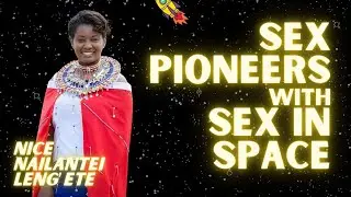 Sex Pioneers: Nice Nailantei Leng'ete