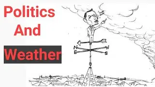 Politics and weather || Politics