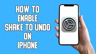 How To Enable Shake To Undo on iPhone (2022)