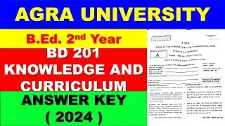 BD 201 Knowledge and Curriculum Answer Key 2024 / B.Ed. 2nd Yr / DBRAU .