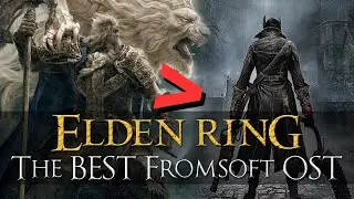 Why Elden Ring Has the BEST Soulsborne OST
