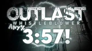Outlast Whistleblower Any% Speedrun In 