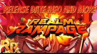 Realm Rampage Release Date Info And More!