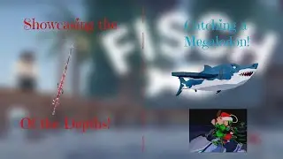 Catching the MEGALODON + Showcasing the Rod of the Depths in Fisch!