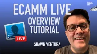 ECAMM LIVE TUTORIAL OVERVIEW