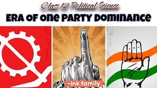 Era of one party Dominance Introduction | Class 12 political science | CBSE | Ink family