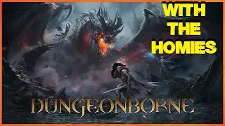 Dungeon Bourne ~ With The Homies ~ Part # 1