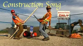 Construction Work Original Song
