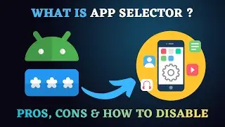 App Selector Android: What It Is + How To Disable It