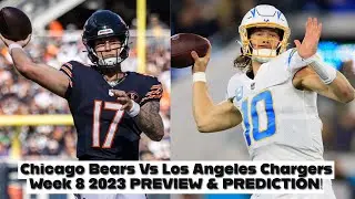 Chicago Bears Vs Los Angeles Chargers Week 8 2023 PREVIEW & PREDICTION!