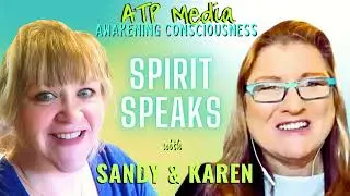 Spirit Speaks Sandra Marie and KAren Answering Your Questions