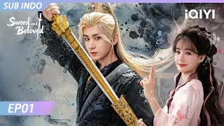 【INDO SUB】Sword and Beloved EP01 | Cheng Yi, Li Yitong | iQIYI Indonesia