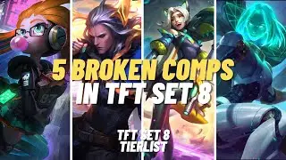 5 BROKEN COMPS in TFT Set 8 You NEED To Play if You Want To Climb | TFT Set 8 Guide