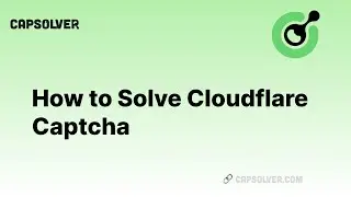 How to Solve Cloudflare Captcha | Solve Cloudflare Captcha By CapSolver