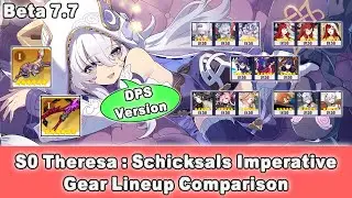 [Beta 7.7] Honkai Impact 3 SEA - [DPS Ver.] Theresa : Schicksal's Imperative Gear Comparison