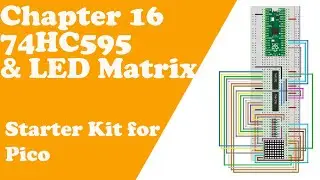 Chapter 16 74HC595 & LED Matrix - Starter Kit for Pico