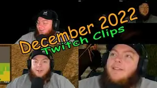 December 2022 Twitch Clips