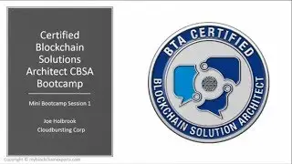 Certified Blockchain Solutions Architect (CBSA) Cert MINI Bootcamp Video 1 Blockchain Components