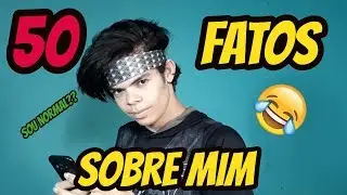 50 Fatos Sobre Mim