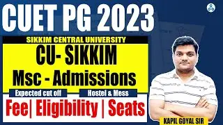 CU Sikkim Msc Admissions 2023 | CUET PG 23 Counselling | Sikkim university | Fee, Hostel Eligibility