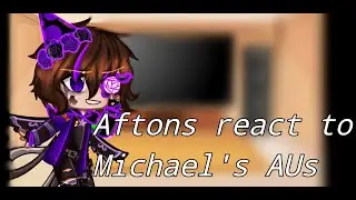 Aftons react to Michael's AUs [400+ Subscribers special] Read description!