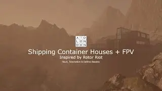 Shipping Container Houses + FPV | Inspired by Rotor Riot | ATD London Ltd