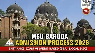 MSU Baroda Admission Process 2026 | Entrance Exam vs Merit Based 
