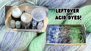 Leave No Behind - Collecting All Acid Dye Remnants to Dye Some Yarn