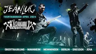 JEANLUC Tourtagebuch April 2024 mit KÄRBHOLZ