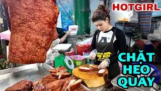 Hotgirls CHẶT HEO QUAY SIÊU ĐẲNG.