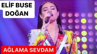 Elif Buse doğan ağlama sevdam