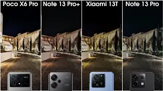 Poco X6 Pro vs Xiaomi 13T vs Redmi Note 13 Pro vs Redmi Note 13 Pro Plus Camera Test